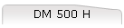 DM 500 H