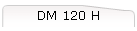 DM 120 H